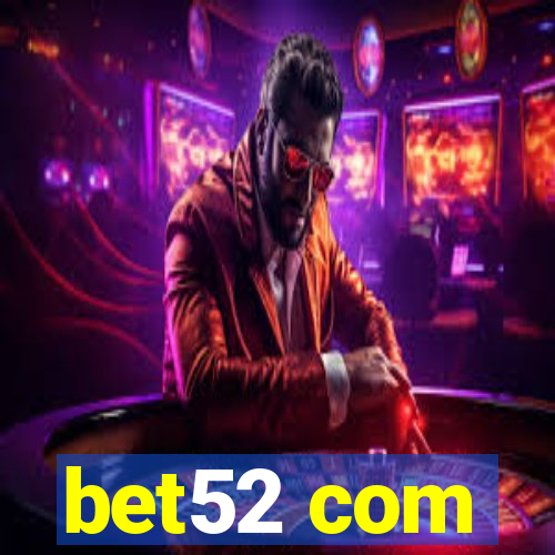 bet52 com